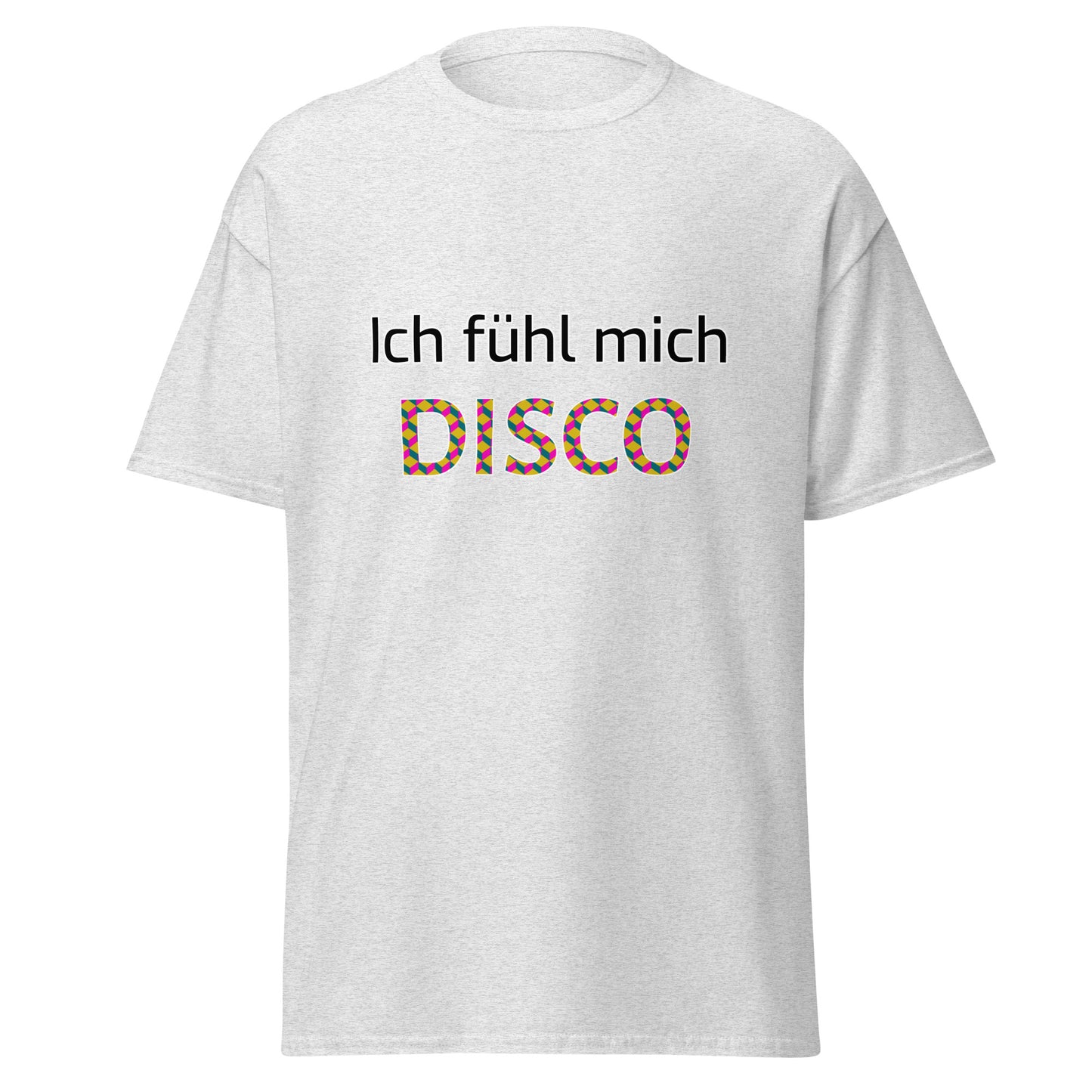 T-Shirt - Ich fühl mich Disco