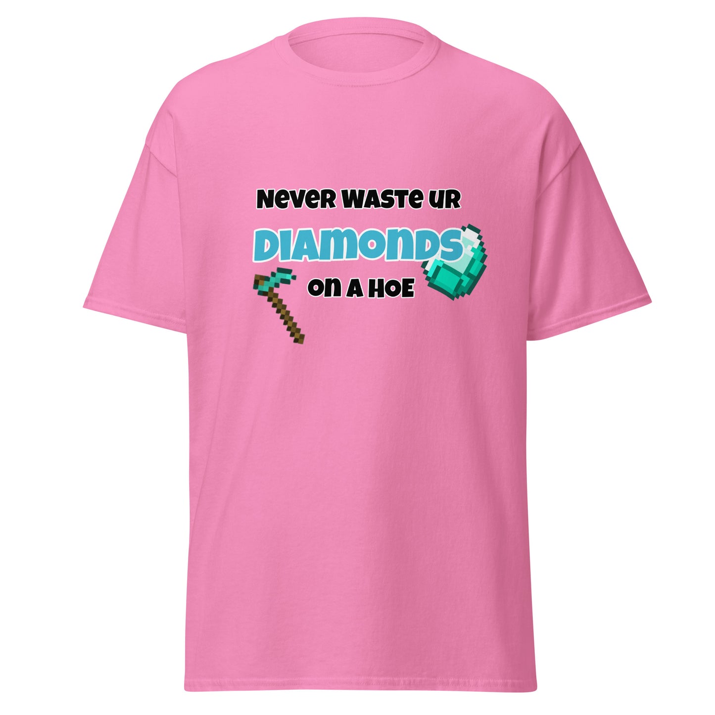 T-Shirt - Never spend ur diamonds on a hoe