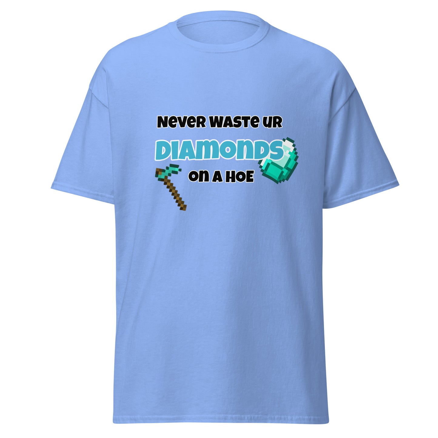 T-Shirt - Never spend ur diamonds on a hoe