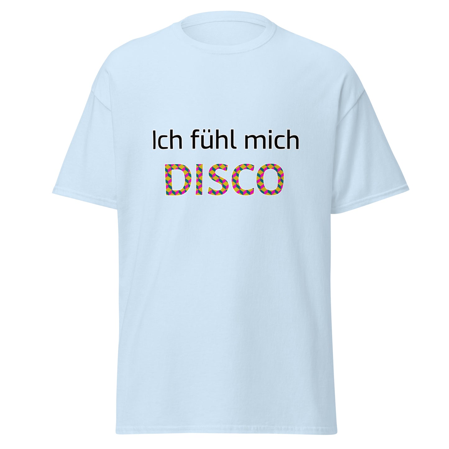 T-Shirt - Ich fühl mich Disco