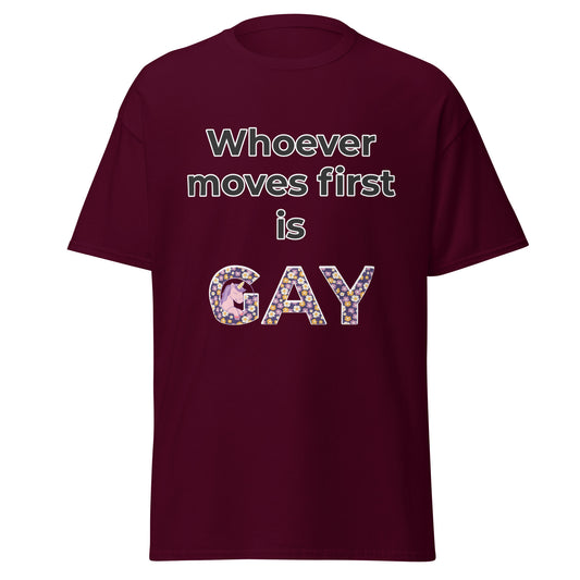 T-Shirt - Whoever moves first