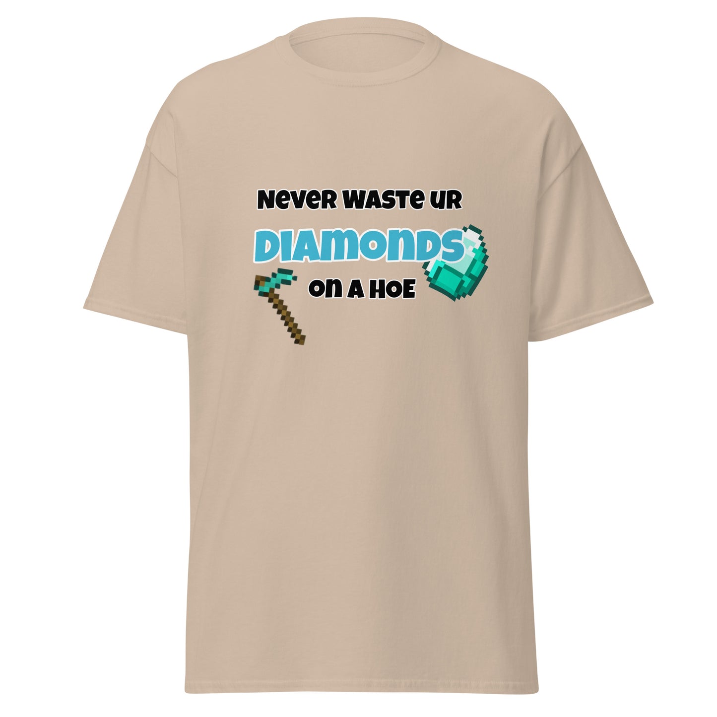 T-Shirt - Never spend ur diamonds on a hoe