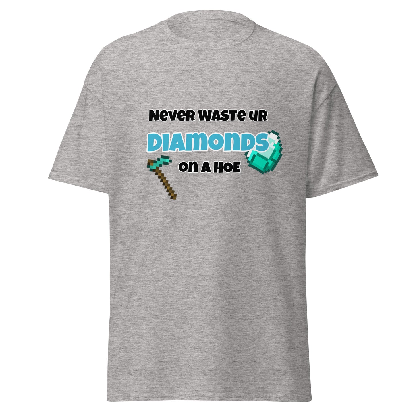 T-Shirt - Never spend ur diamonds on a hoe