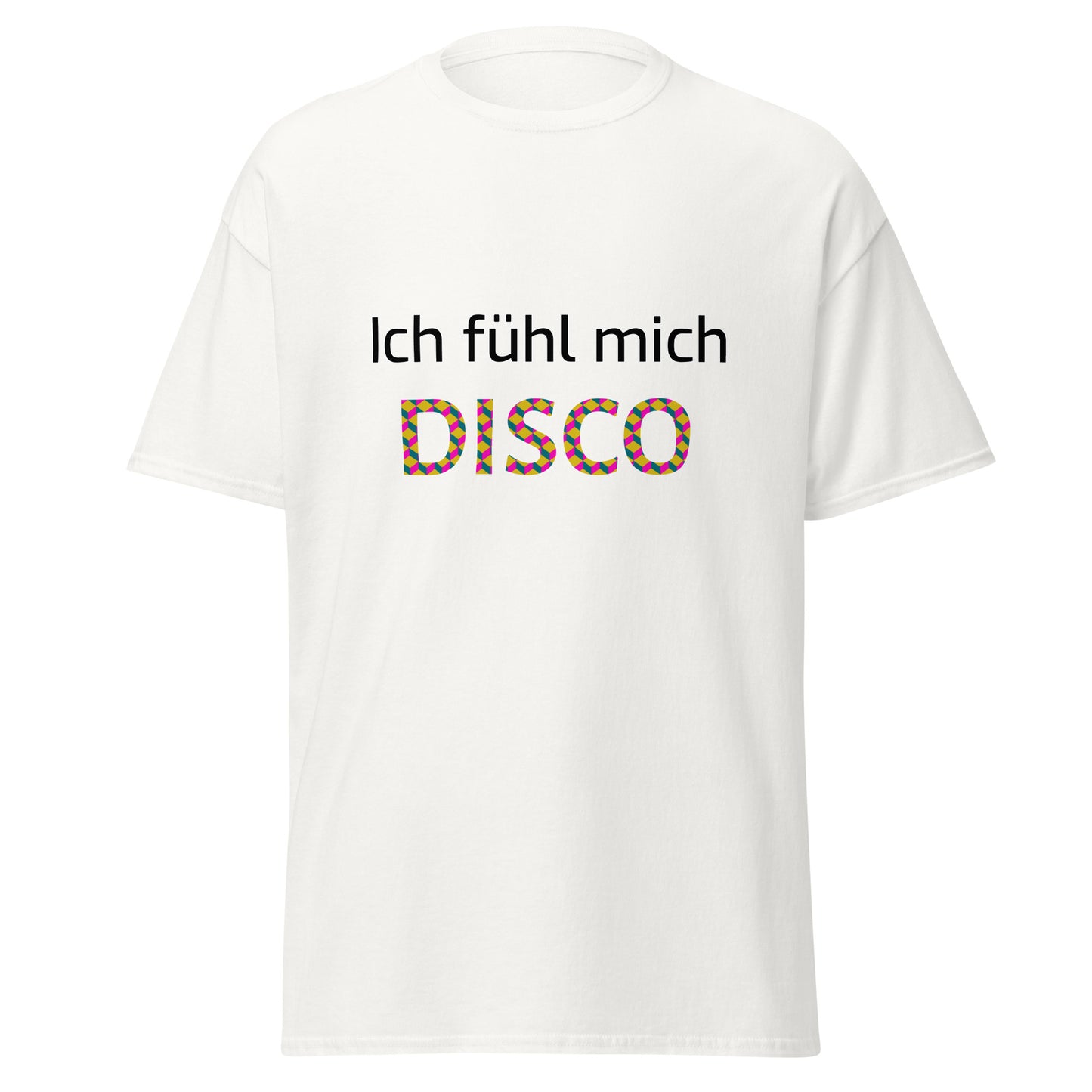 T-Shirt - Ich fühl mich Disco