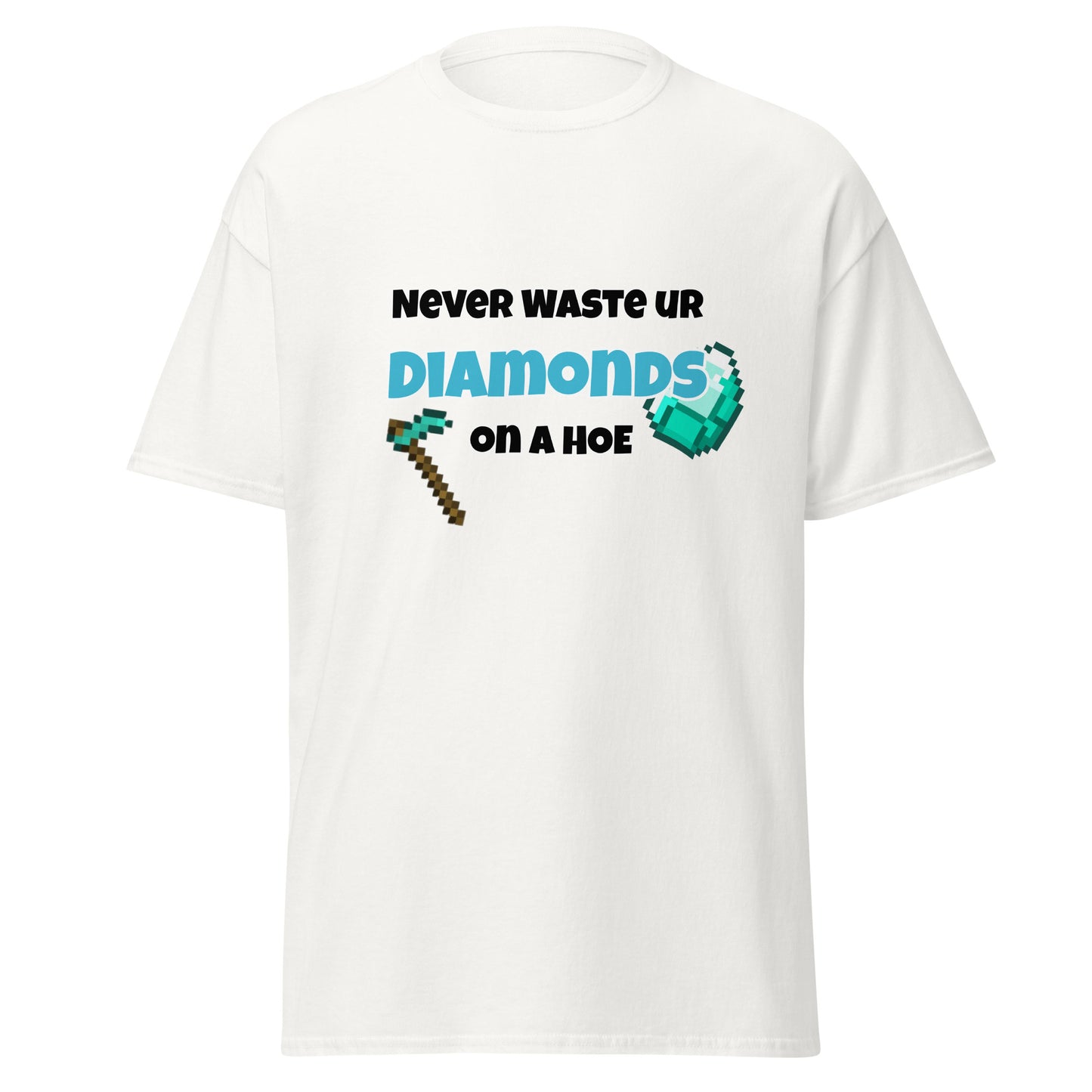 T-Shirt - Never spend ur diamonds on a hoe